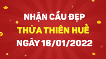 Dự đoán XSTTH 16/1/2022 - Dự đoán xổ số Thừa Thiên Huế 16/1 chủ nhật