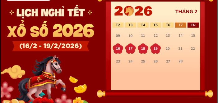 XSMB nghỉ tết từ ngày 16/1/2026 và mở thưởng lại vào ngày 20/2/2026